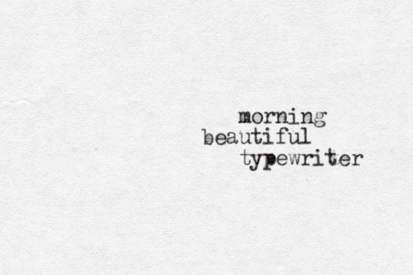 morning beautiful typewriter 