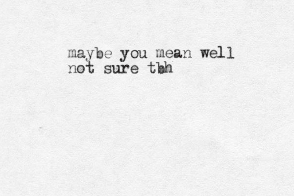 maybe you mean well not sure tbh 