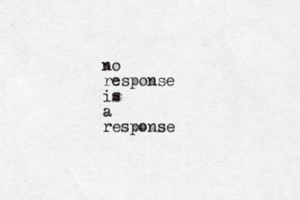 no response is a response