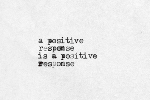 a positive response is a positive response