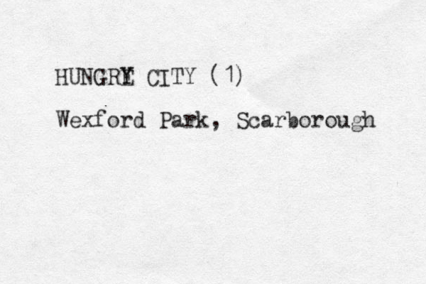 HUNGRE Y Y CITY (1) Wexford Park, Scarborough 