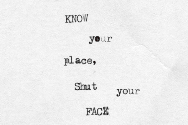 KNOW your place, Shut your FACZ E