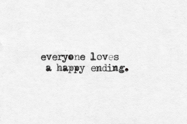 everyone loves a happy ending. 
