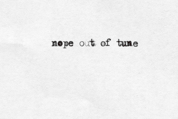 nope out of tune