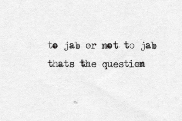 to jab or not to jab thats the question 