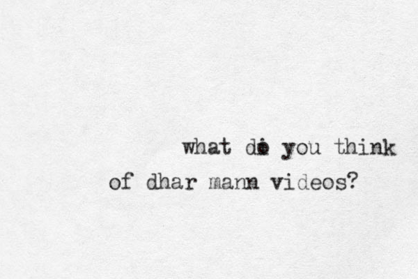 what di o you think of dhar mann videos? 