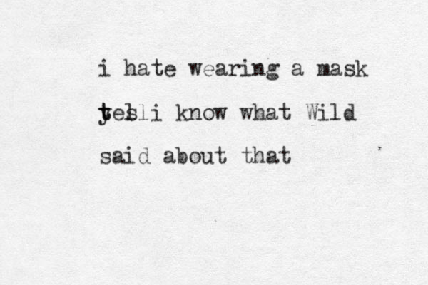 i hat e wearing a mask tes ll t y i know what Wild said about that