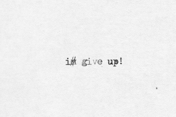 in # give up! 