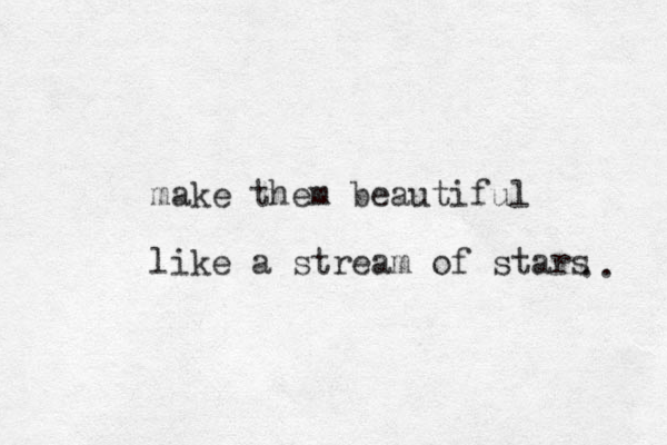 make them beautiful like a stream of stars .. 