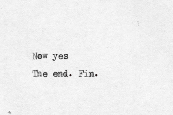 Now yes The end. Fin.