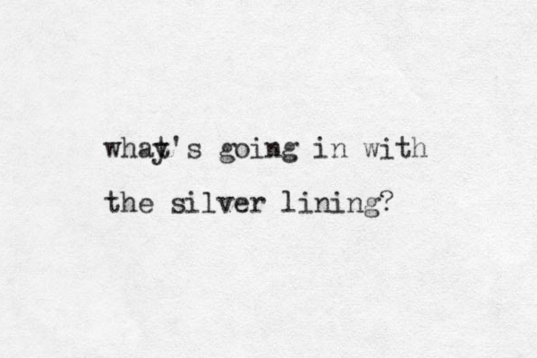 whay t's going in with the silver lining?