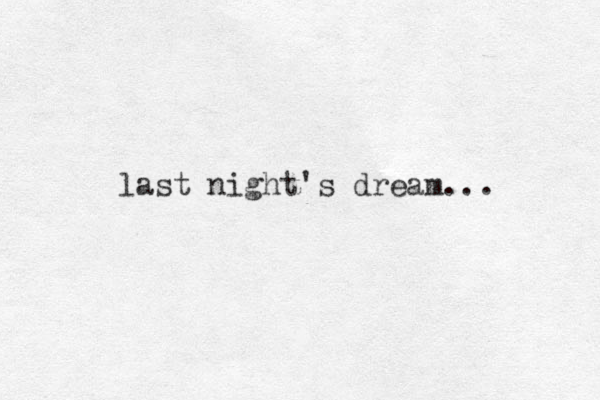 last night's dream... 
