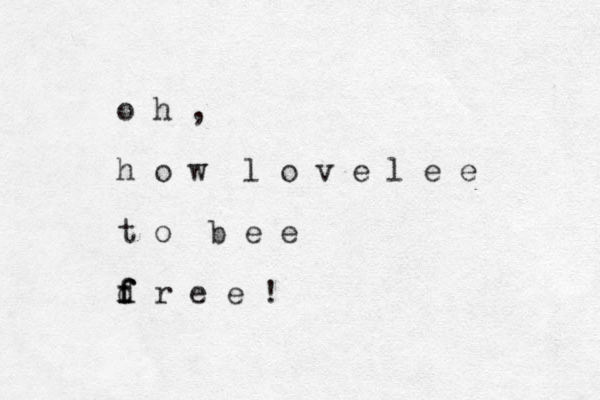 o h , h o w l o v e l e e t o b e e d f f r e e ! f 