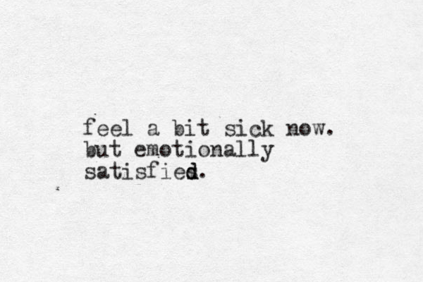 feel a bit sick now. but emotionally satisfies d d. 