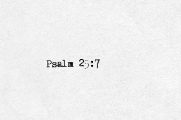 Psalm 25:7