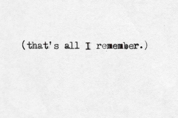 (that's all I remember.) 