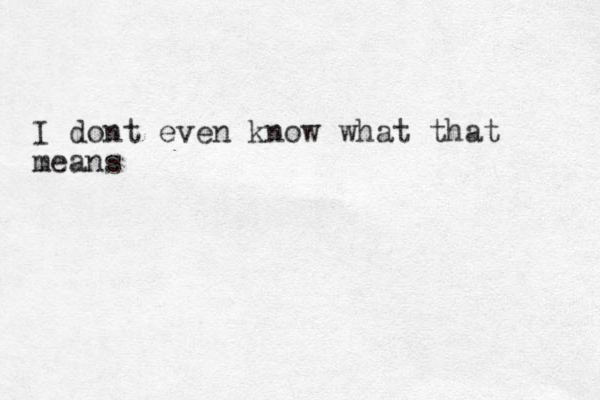 I dont even know what that means