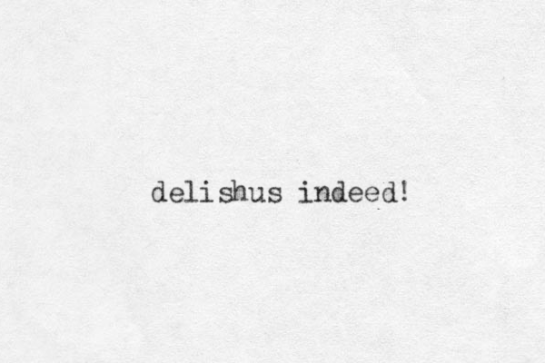 delishus indeed! 
