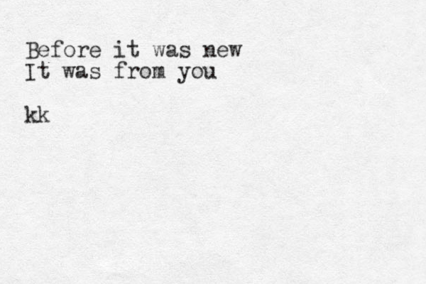 Before it was new It was from you kk