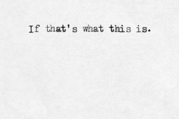 If that's what this is. 