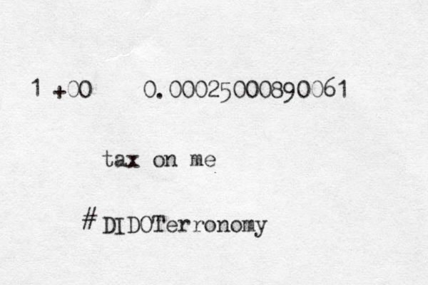 +00 0.00025000890061 1 tax on me DIDOTerronomy # 