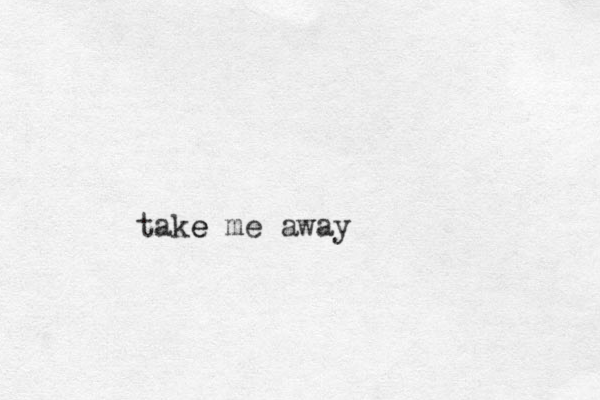 take e me away