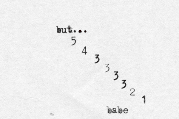but... 5 4 3 3 3 3 2 1 babe