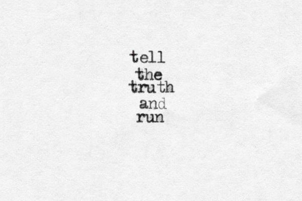 tell the truth and run 