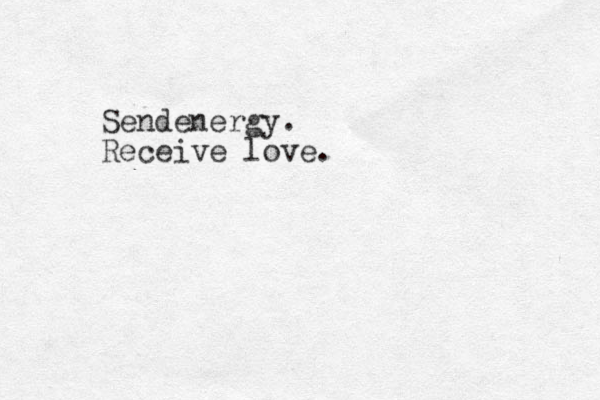Sendenergy. Receive love.