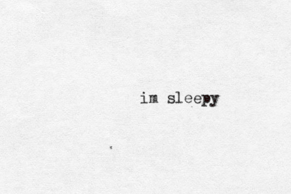 im sleepy