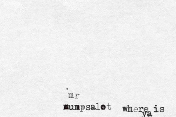 mumpsalot mr where is ya