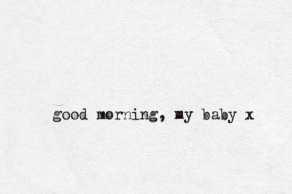good morning, my baby x 