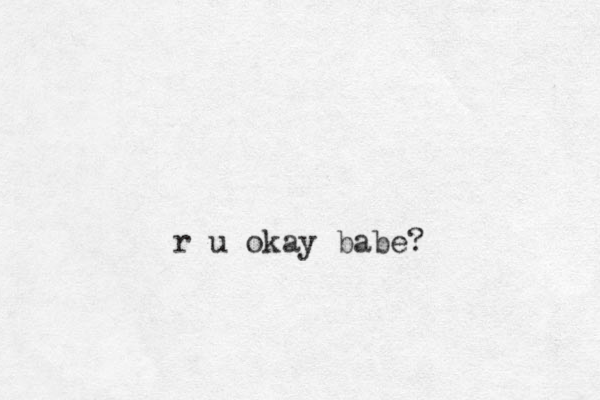 r u okay ab b e?