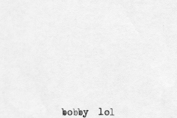 bobby lol