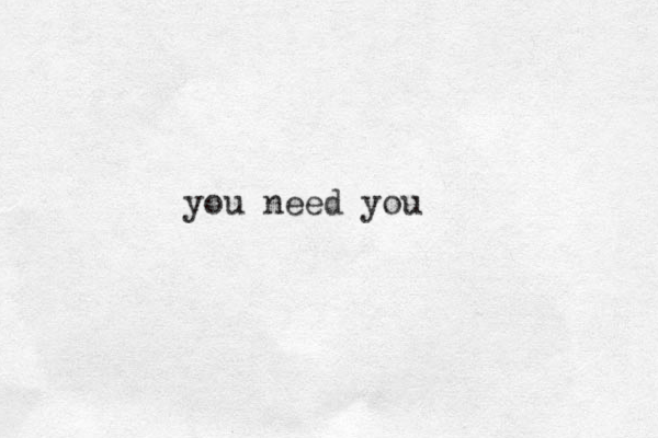 you need you 