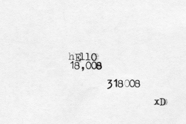 hEllO 18,008 318008 xD 