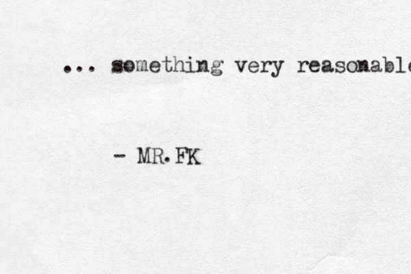 ... something very reasonable - MR.FK