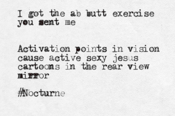 I got the ab butt exercise you sent me Activation points in vision cause active sexy jesus cartoons in the rear view mirror #Nocturne 