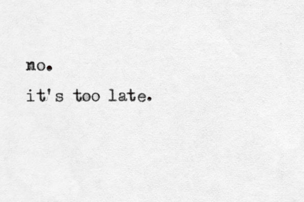 no. it's too late. 