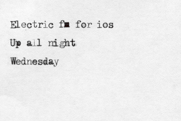 Electric fm for ios Up all night Wednesday 