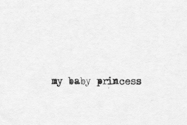 my baby princess