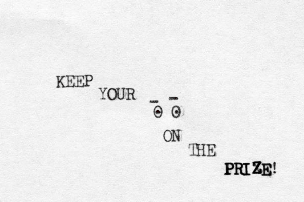 KEEP YOUR 0 0 . . ON THE PRIX Z ZE! PRIZE PRIZE - - 