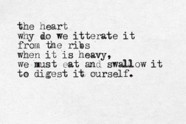 the heart why do we itterate it from the ribs when it is heavy, we must eat and swallow it to digest it ourself.