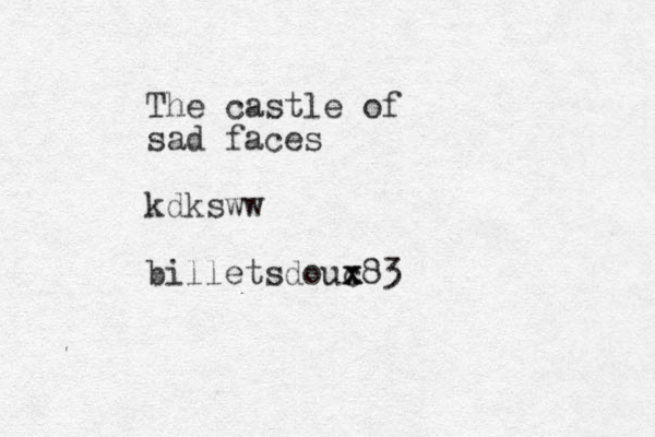 The castle of sad faces kdksww billetsdouc x x83