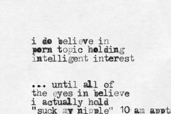 i do believe in porn topic holding intelligent interest ... until all of the eyes in believe i actually hold "suck my nipple" 10 am appts 