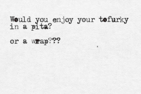 Would you enjoy your tofurky in a pita? or a wrap???