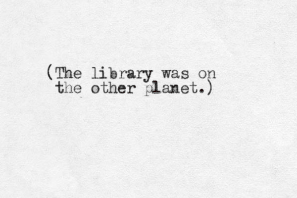 (The library was on the other planet.)