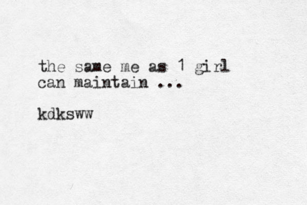 the same me as 1 girl can maintain ... kdksww