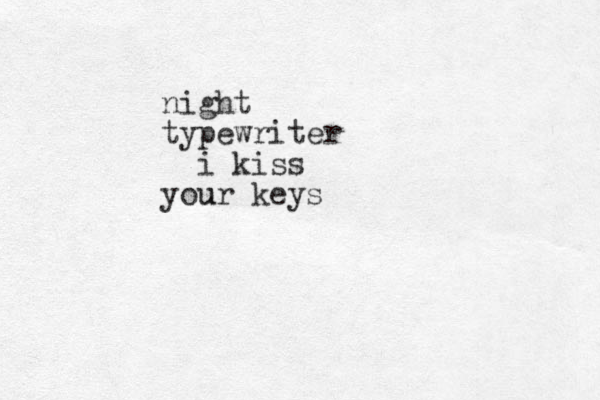 night typewriter i kiss your u keys 