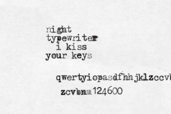 night typewriter i kiss your u keys qwertyiopasdfhhjklzccvbb zcvbnm124600